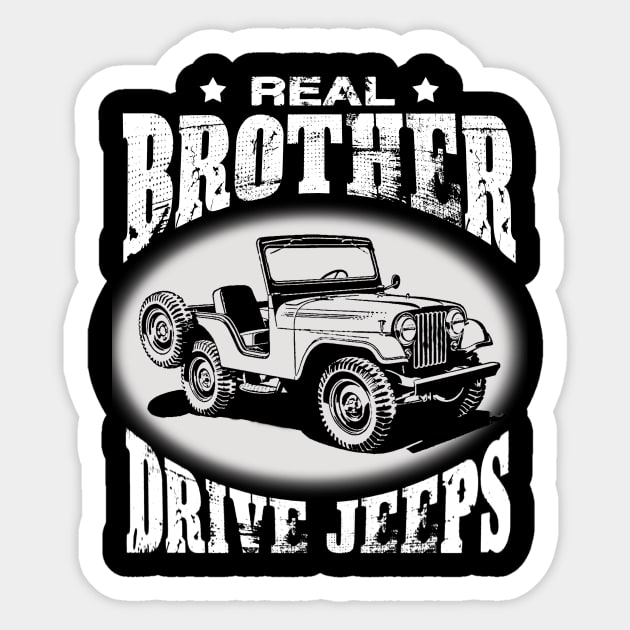 Real Brothers drive jeeps father's day jeep men jeep papa jeeps lover jeep offroad jeep uncle Sticker by Carmenshutter